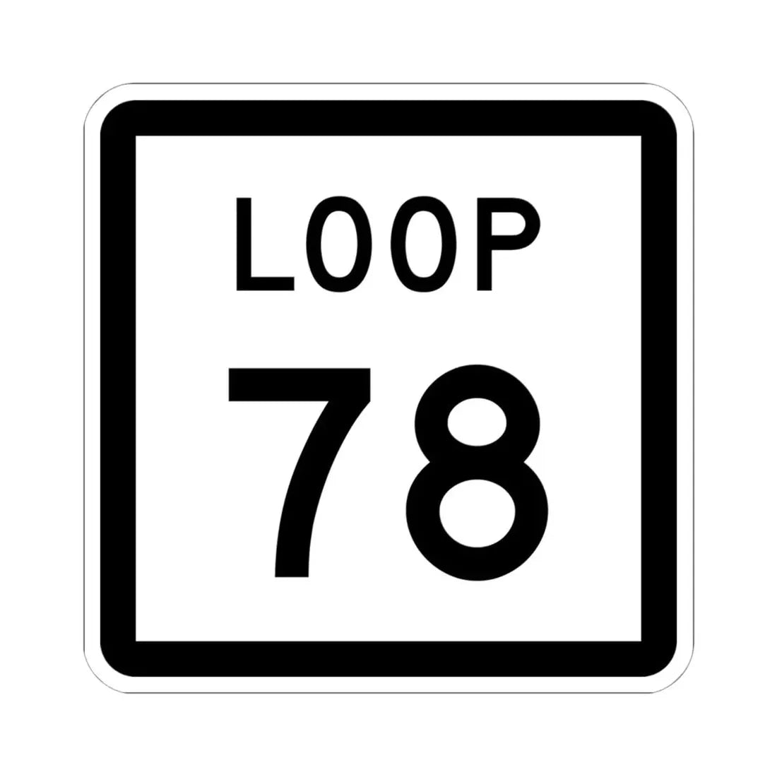 Texas Loop 78 (Texas) (Road Sign) STICKER Vinyl Kiss-Cut Decal 6 Inch White - The Sticker Space