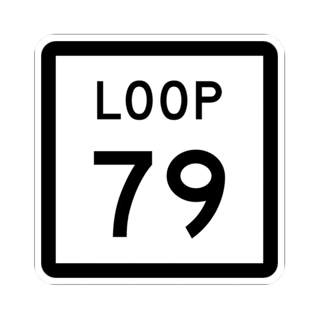 Texas Loop 79 (Texas) (Road Sign) STICKER Vinyl Kiss-Cut Decal 2 Inch White - The Sticker Space