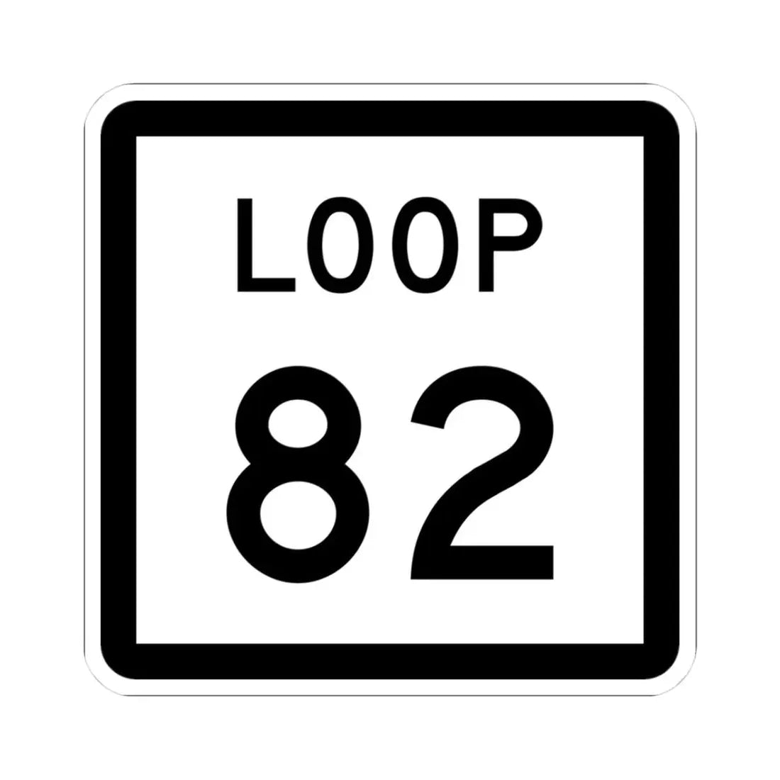Texas Loop 82 (Texas) (Road Sign) STICKER Vinyl Kiss-Cut Decal 3 Inch White - The Sticker Space
