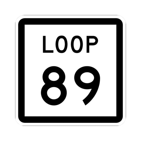 Texas Loop 89 (Texas) (Road Sign) STICKER Vinyl Kiss-Cut Decal 2 Inch White - The Sticker Space
