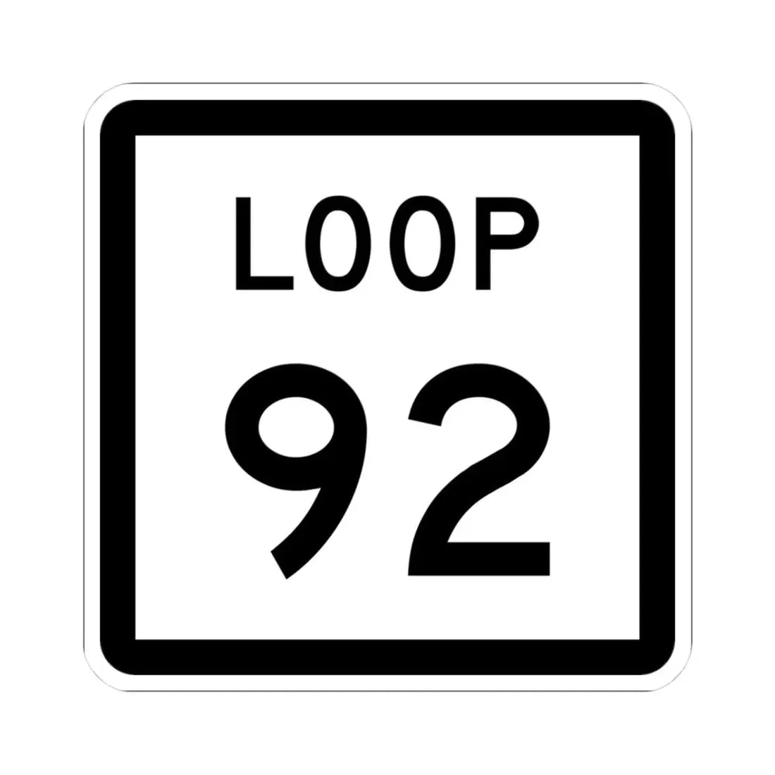 Texas Loop 92 (Texas) (Road Sign) STICKER Vinyl Kiss-Cut Decal 3 Inch White - The Sticker Space
