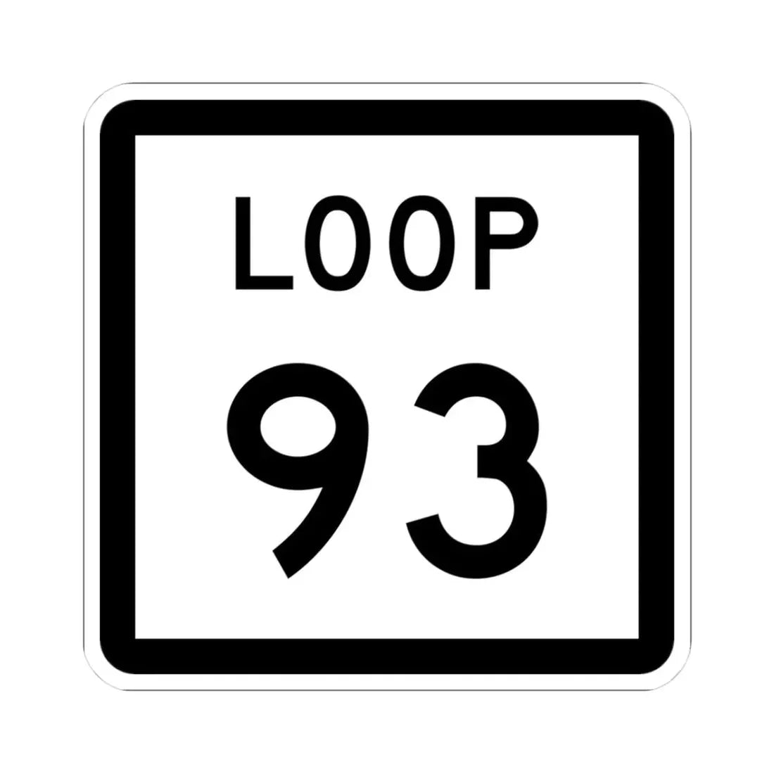 Texas Loop 93 (Texas) (Road Sign) STICKER Vinyl Kiss-Cut Decal 3 Inch White - The Sticker Space