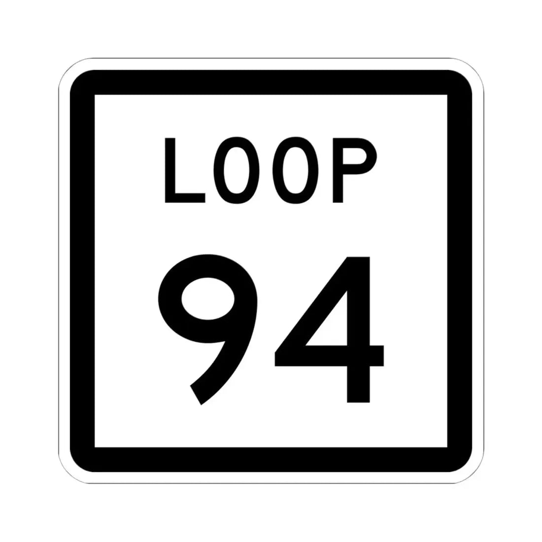 Texas Loop 94 (Texas) (Road Sign) STICKER Vinyl Kiss-Cut Decal 6 Inch White - The Sticker Space
