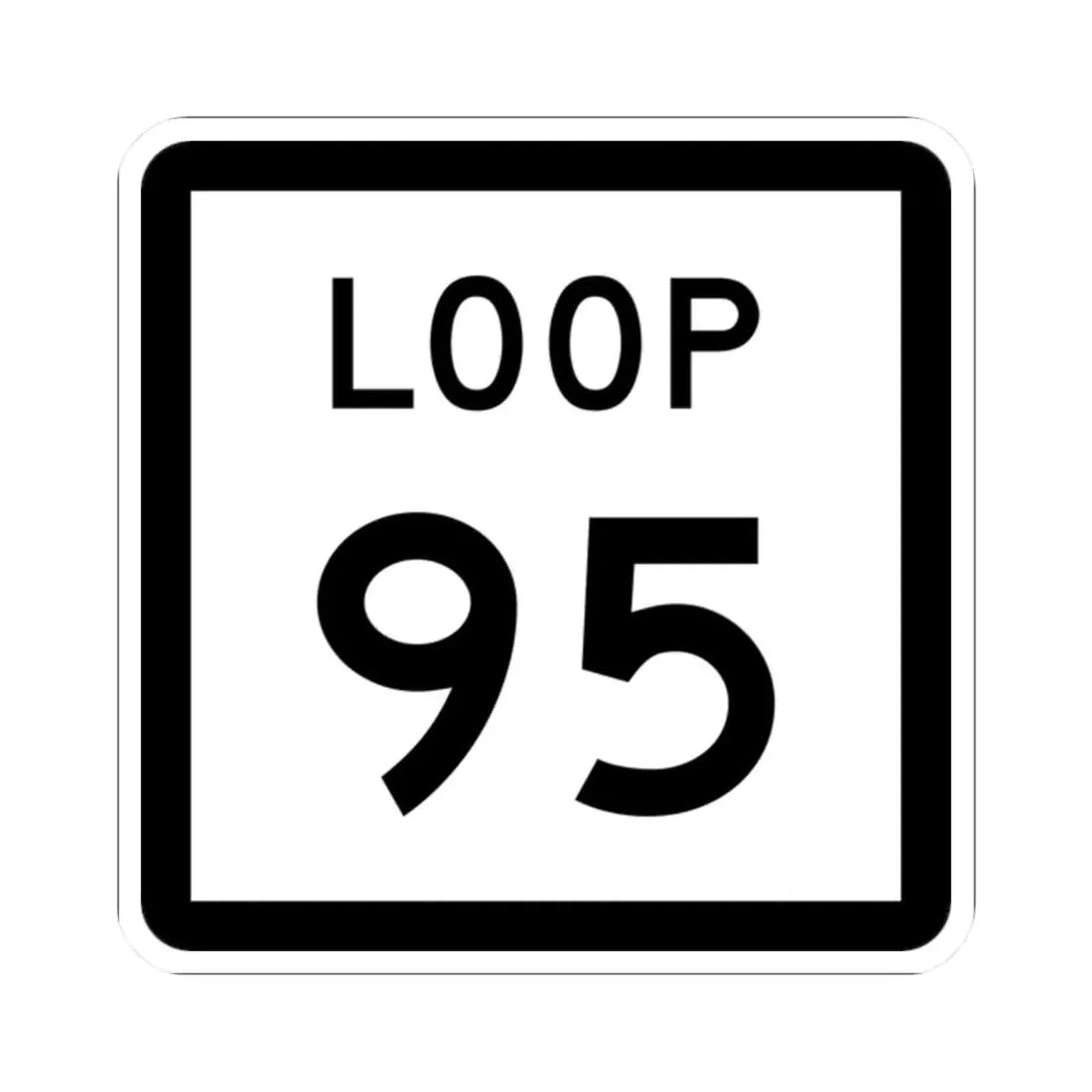 Texas Loop 95 (Texas) (Road Sign) STICKER Vinyl Kiss-Cut Decal 2 Inch White - The Sticker Space