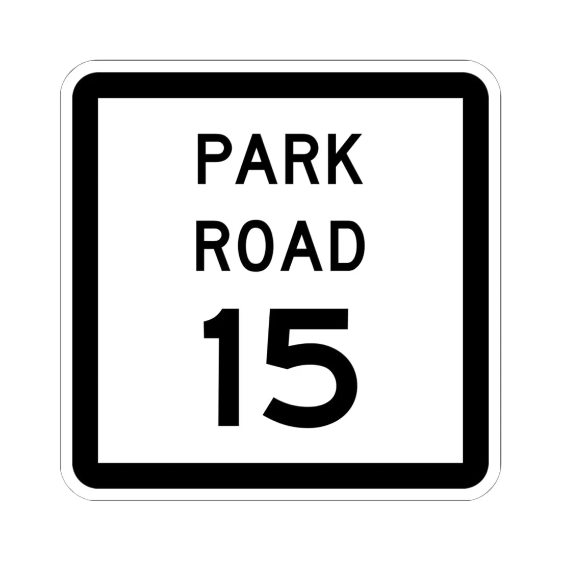 Texas Park Road 15 (Texas) (Road Sign) STICKER Vinyl Kiss-Cut Decal 6 Inch White - The Sticker Space