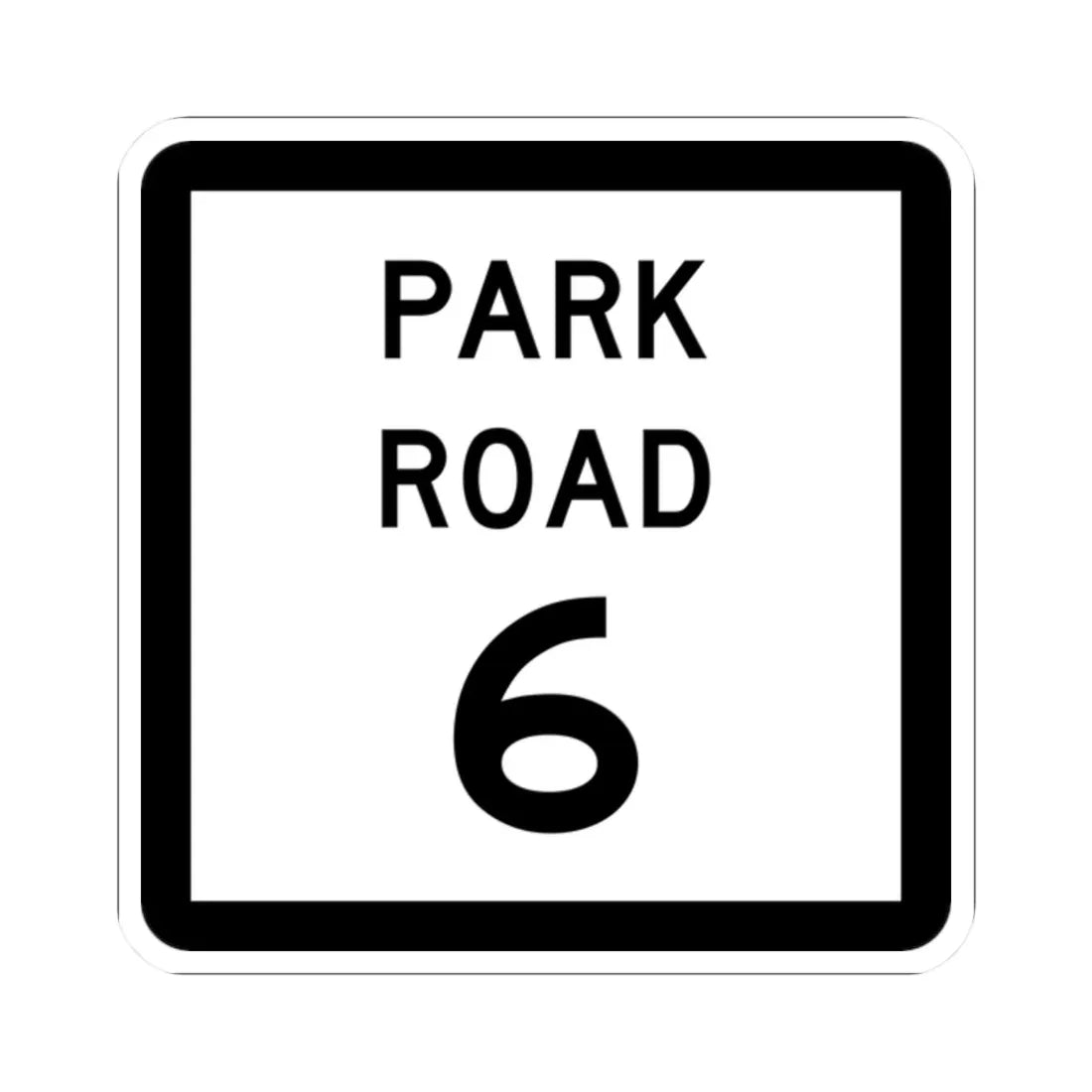 Texas Park Road 6 (Texas) (Road Sign) STICKER Vinyl Kiss-Cut Decal 2 Inch White - The Sticker Space