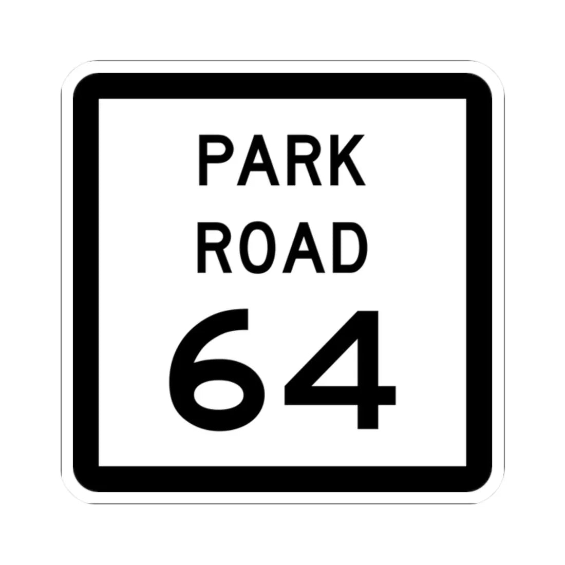 Texas Park Road 64 (Texas) (Road Sign) STICKER Vinyl Kiss-Cut Decal 2 Inch White - The Sticker Space