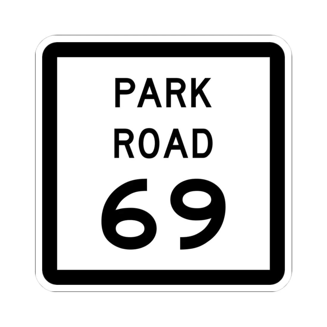Texas Park Road 69 (Texas) (Road Sign) STICKER Vinyl Kiss-Cut Decal 3 Inch White - The Sticker Space