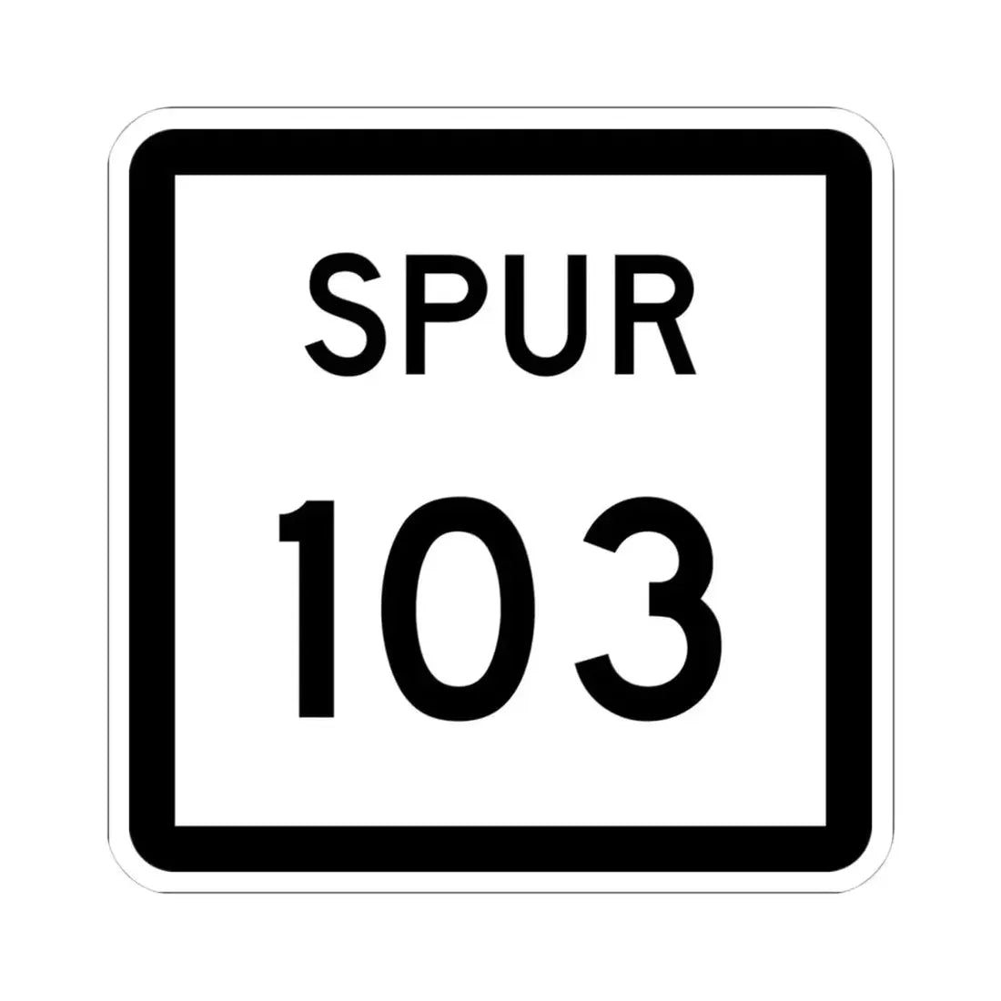 Texas Spur 103 (Texas) (Road Sign) STICKER Vinyl Kiss-Cut Decal 4 Inch White - The Sticker Space