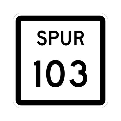 Texas Spur 103 (Texas) (Road Sign) STICKER Vinyl Kiss-Cut Decal 6 Inch White - The Sticker Space
