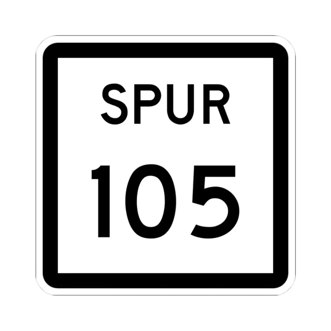 Texas Spur 105 (Texas) (Road Sign) STICKER Vinyl Kiss-Cut Decal 3 Inch White - The Sticker Space