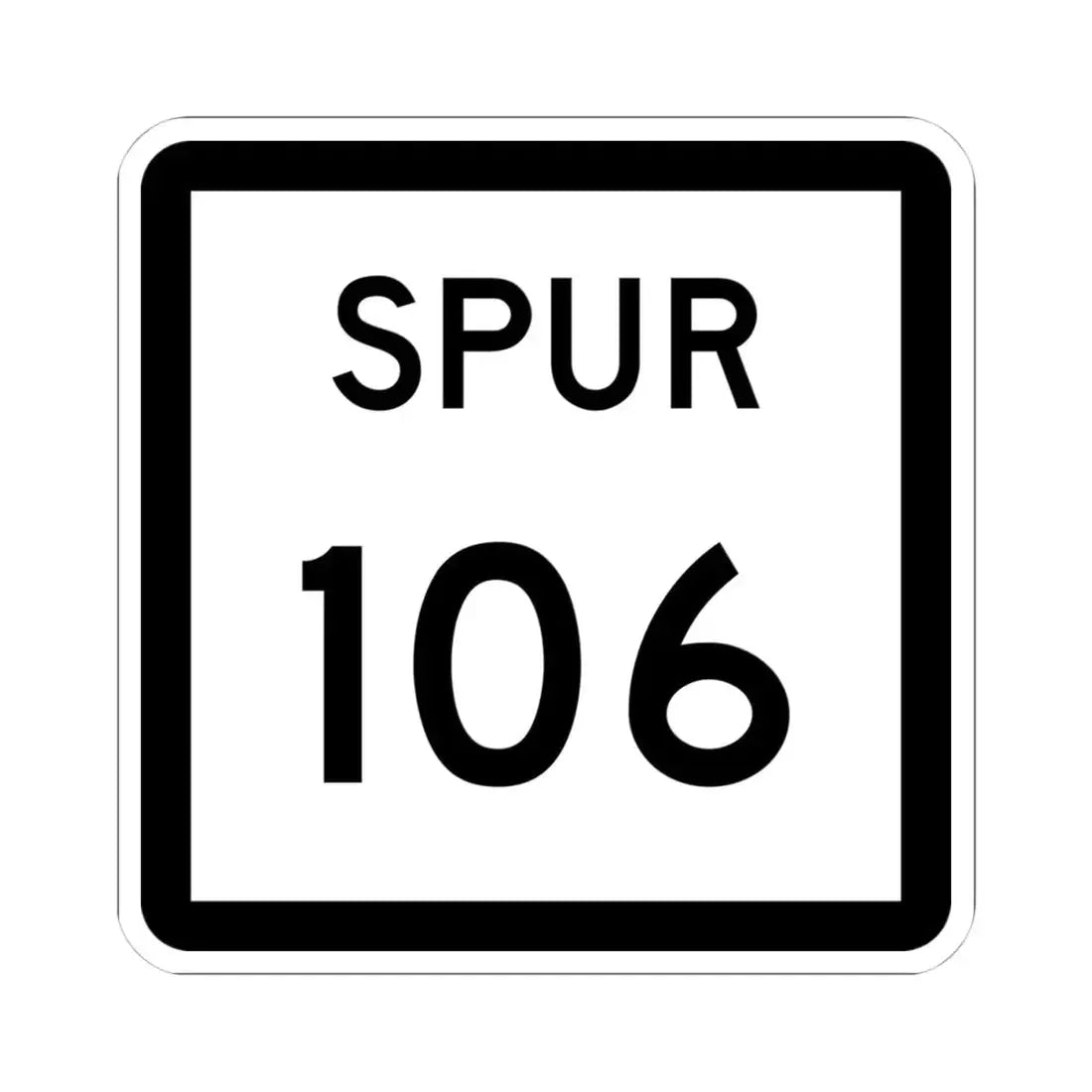 Texas Spur 106 (Texas) (Road Sign) STICKER Vinyl Kiss-Cut Decal 4 Inch White - The Sticker Space