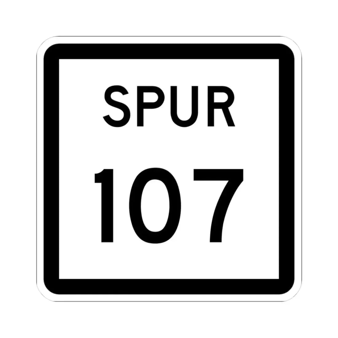 Texas Spur 107 (Texas) (Road Sign) STICKER Vinyl Kiss-Cut Decal 3 Inch White - The Sticker Space
