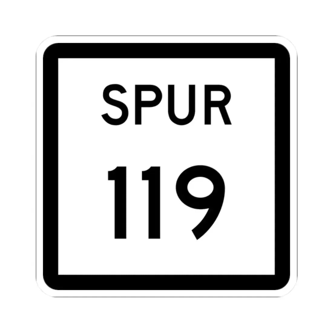 Texas Spur 119 (Texas) (Road Sign) STICKER Vinyl Kiss-Cut Decal 2 Inch White - The Sticker Space