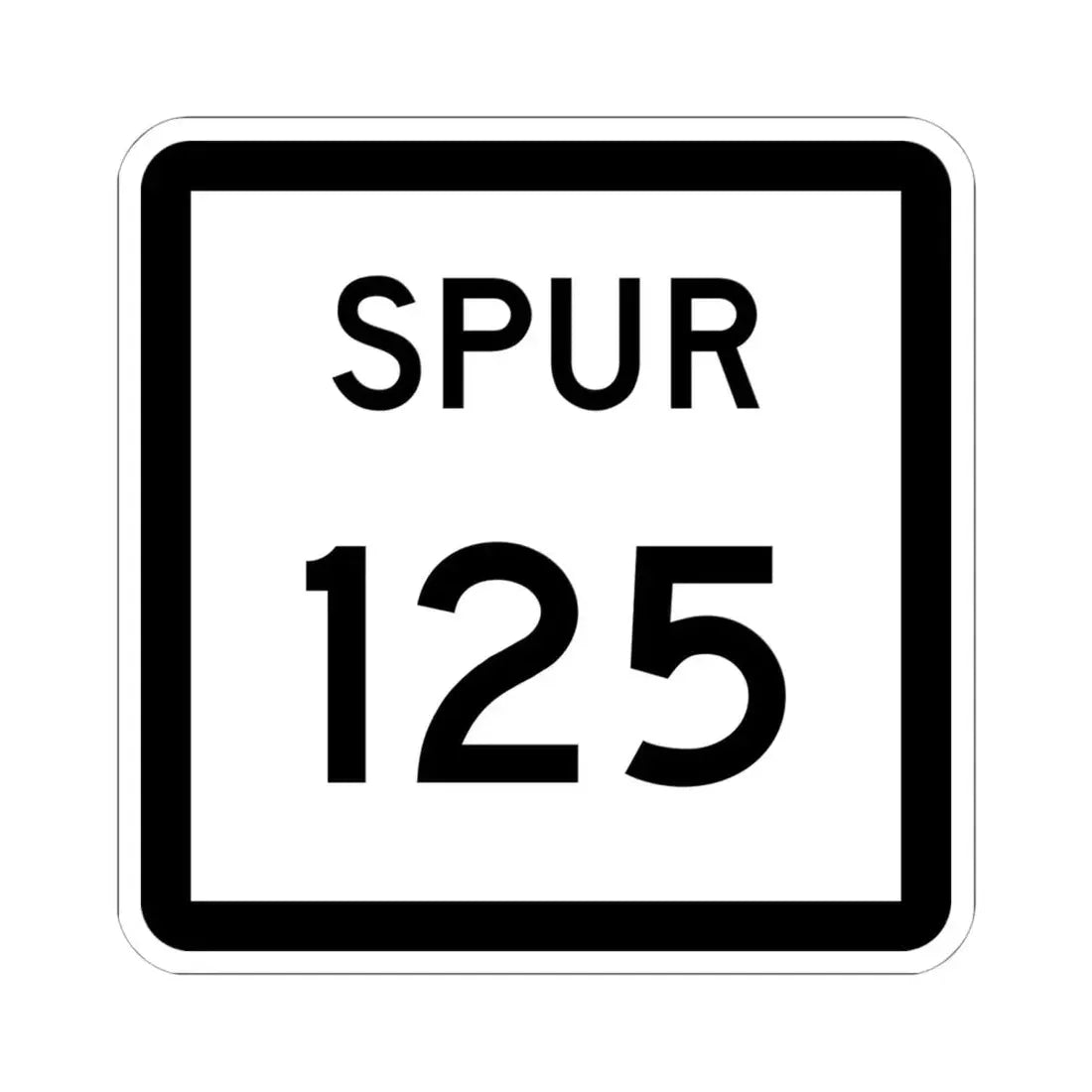 Texas Spur 125 (Texas) (Road Sign) STICKER Vinyl Kiss-Cut Decal 6 Inch White - The Sticker Space
