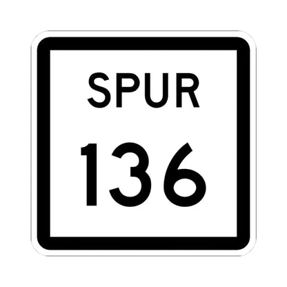 Texas Spur 136 (Texas) (Road Sign) STICKER Vinyl Kiss-Cut Decal 3 Inch White - The Sticker Space