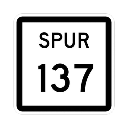 Texas Spur 137 (Texas) (Road Sign) STICKER Vinyl Kiss-Cut Decal 3 Inch White - The Sticker Space