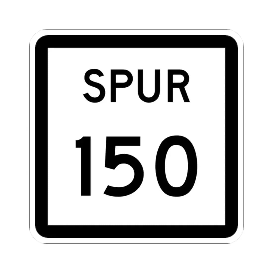 Texas Spur 150 (Texas) (Road Sign) STICKER Vinyl Kiss-Cut Decal 2 Inch White - The Sticker Space