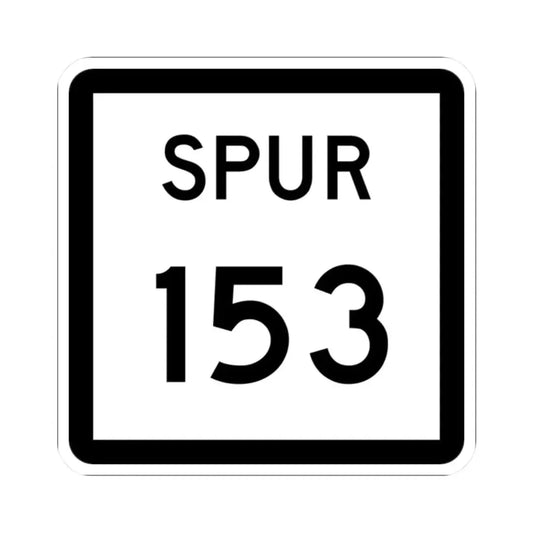 Texas Spur 153 (Texas) (Road Sign) STICKER Vinyl Kiss-Cut Decal 2 Inch White - The Sticker Space