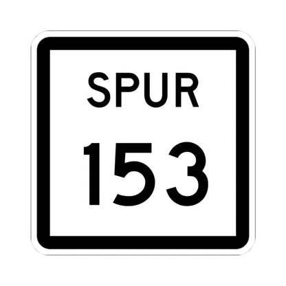 Texas Spur 153 (Texas) (Road Sign) STICKER Vinyl Kiss-Cut Decal 3 Inch White - The Sticker Space