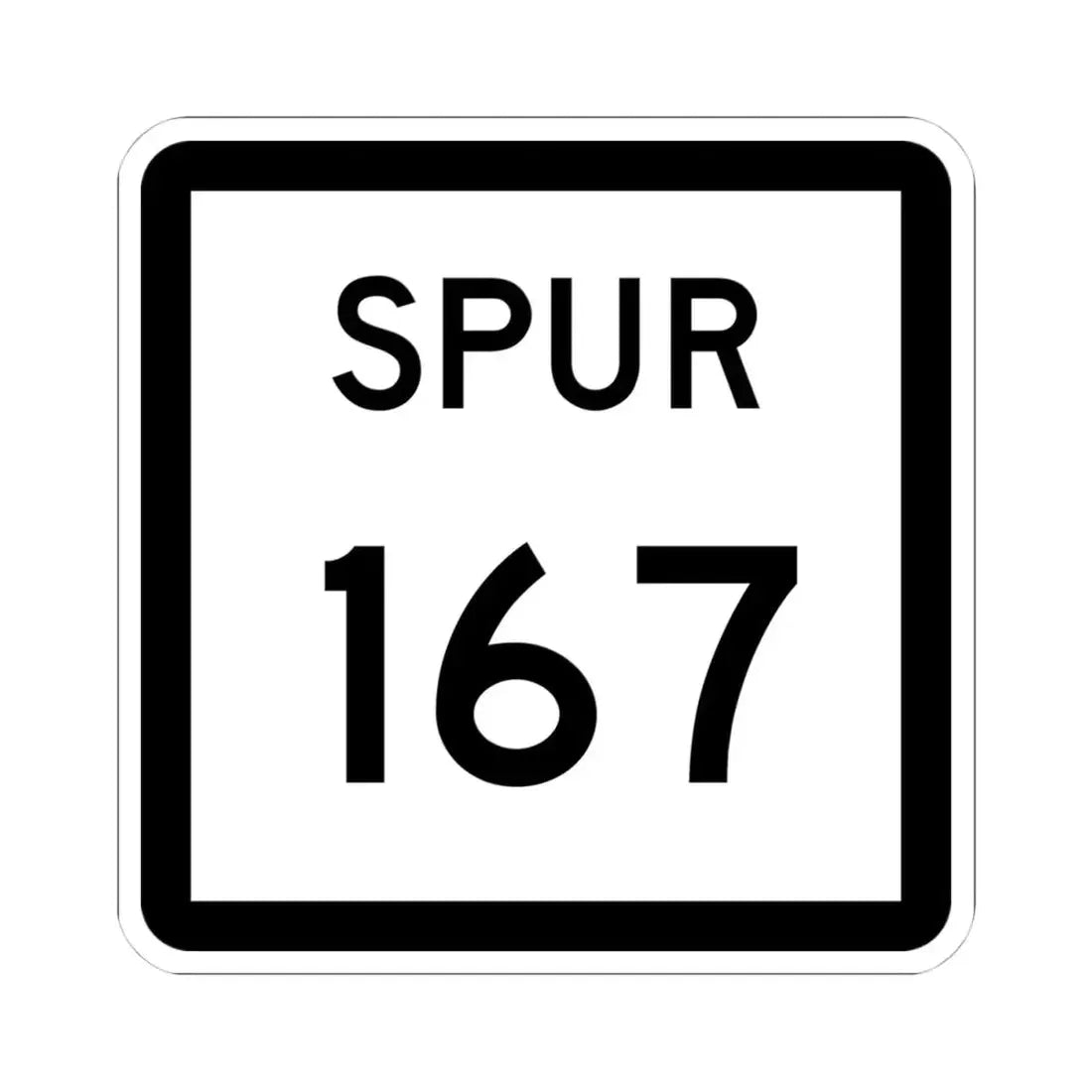 Texas Spur 167 (Texas) (Road Sign) STICKER Vinyl Kiss-Cut Decal 4 Inch White - The Sticker Space