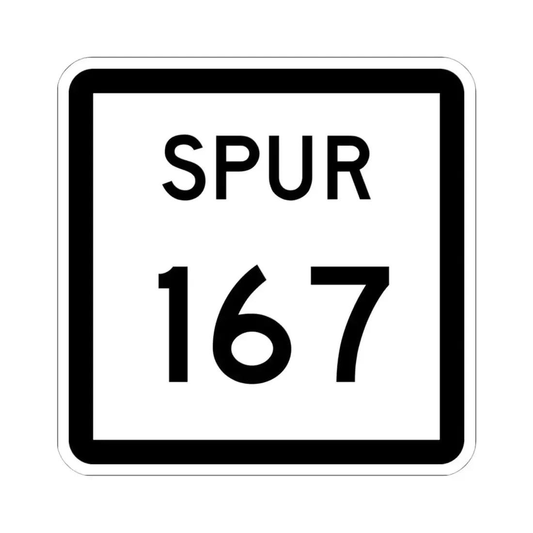 Texas Spur 167 (Texas) (Road Sign) STICKER Vinyl Kiss-Cut Decal 6 Inch White - The Sticker Space