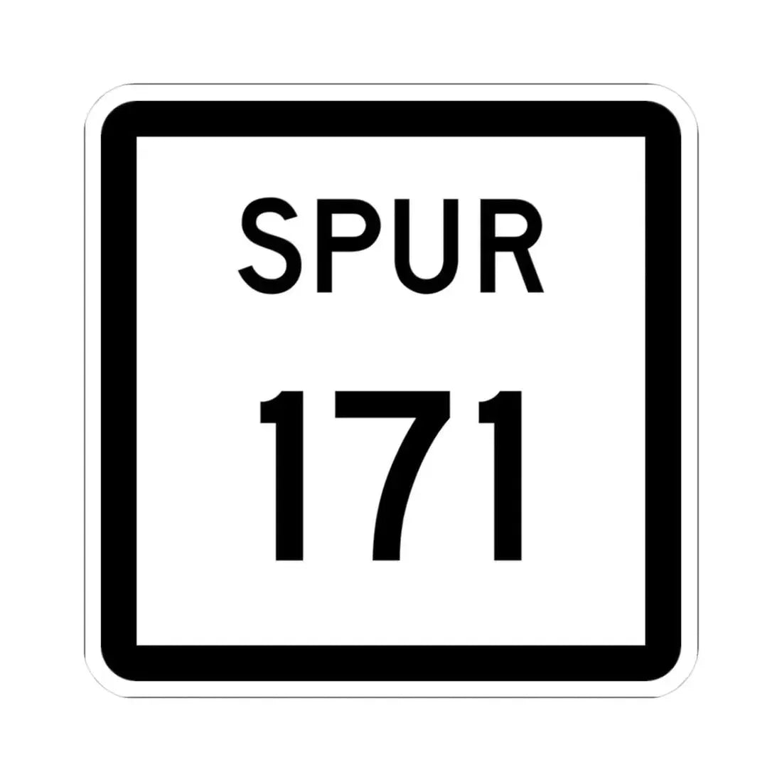 Texas Spur 171 (Texas) (Road Sign) STICKER Vinyl Kiss-Cut Decal 3 Inch White - The Sticker Space