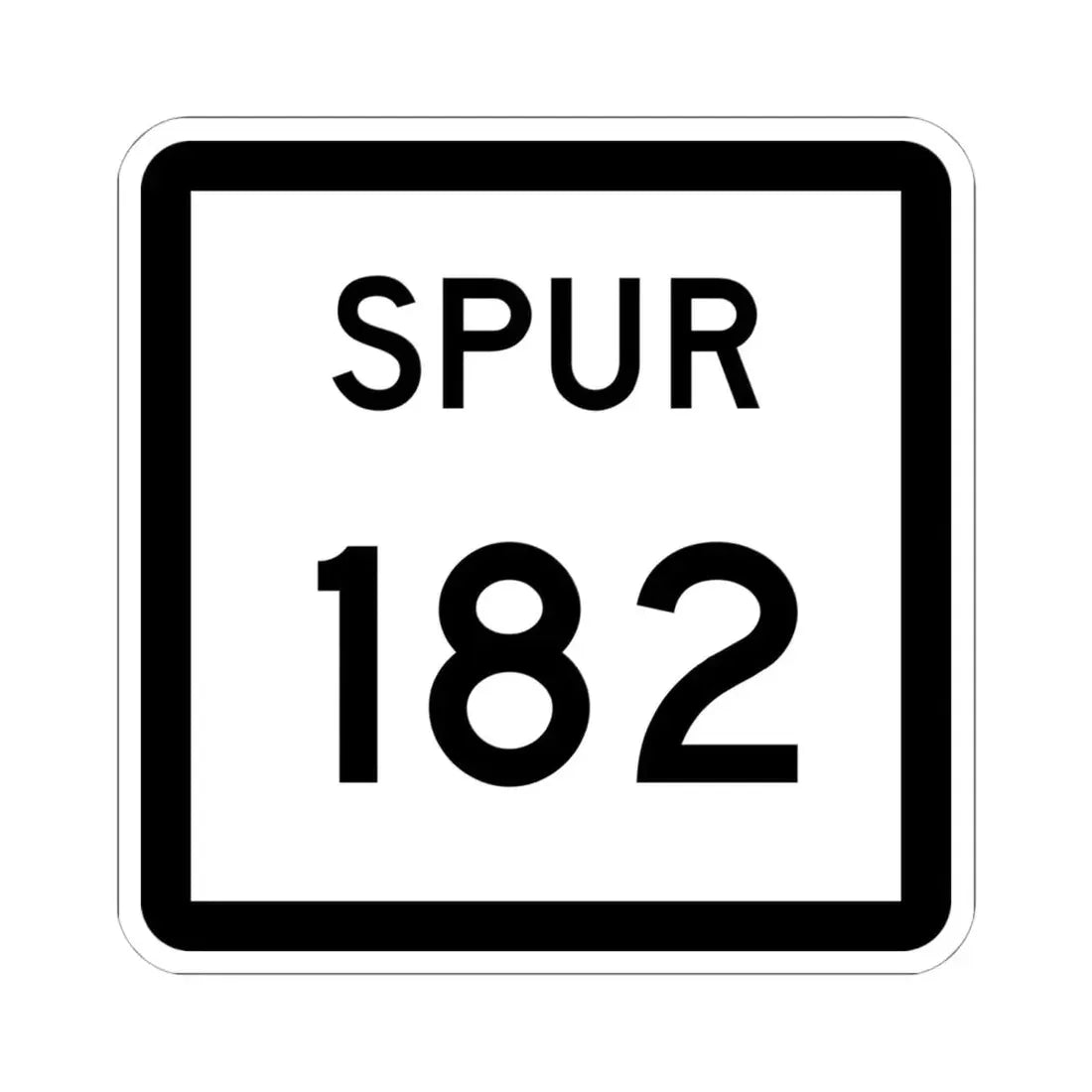 Texas Spur 182 (Texas) (Road Sign) STICKER Vinyl Kiss-Cut Decal 6 Inch White - The Sticker Space