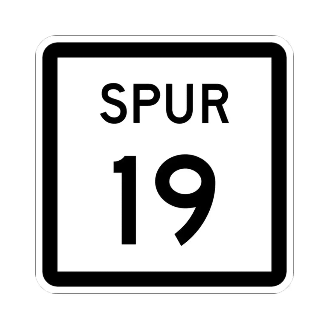 Texas Spur 19 (Texas) (Road Sign) STICKER Vinyl Kiss-Cut Decal 3 Inch White - The Sticker Space