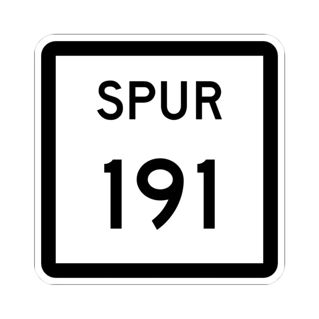 Texas Spur 191 (Texas) (Road Sign) STICKER Vinyl Kiss-Cut Decal 3 Inch White - The Sticker Space