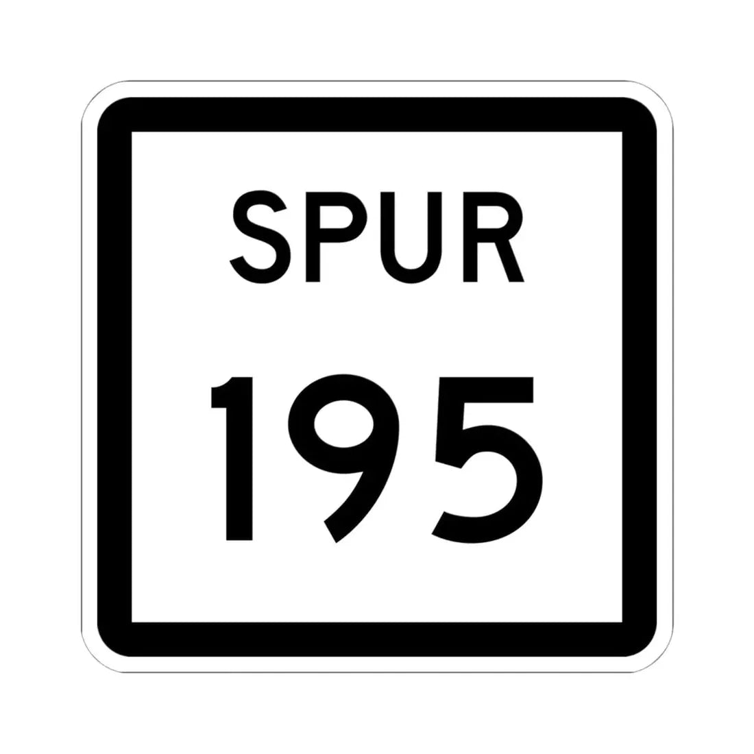 Texas Spur 195 (Texas) (Road Sign) STICKER Vinyl Kiss-Cut Decal 6 Inch White - The Sticker Space