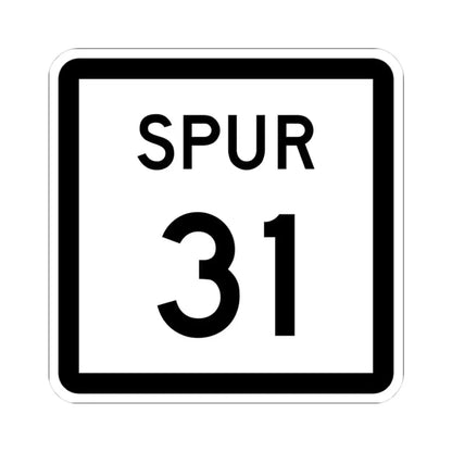 Texas Spur 31 (Texas) (Road Sign) STICKER Vinyl Kiss-Cut Decal 3 Inch White - The Sticker Space