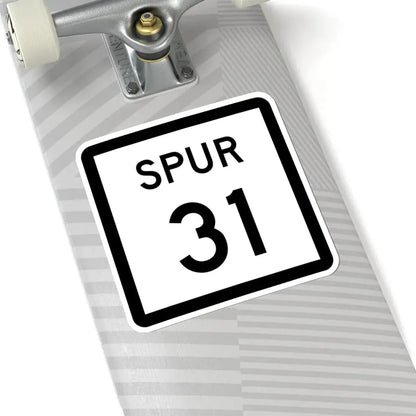 Texas Spur 31 (Texas) (Road Sign) STICKER Vinyl Kiss-Cut Decal - The Sticker Space