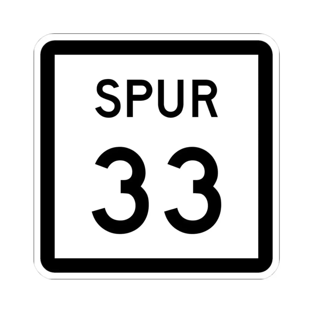 Texas Spur 33 (Texas) (Road Sign) STICKER Vinyl Kiss-Cut Decal 3 Inch White - The Sticker Space