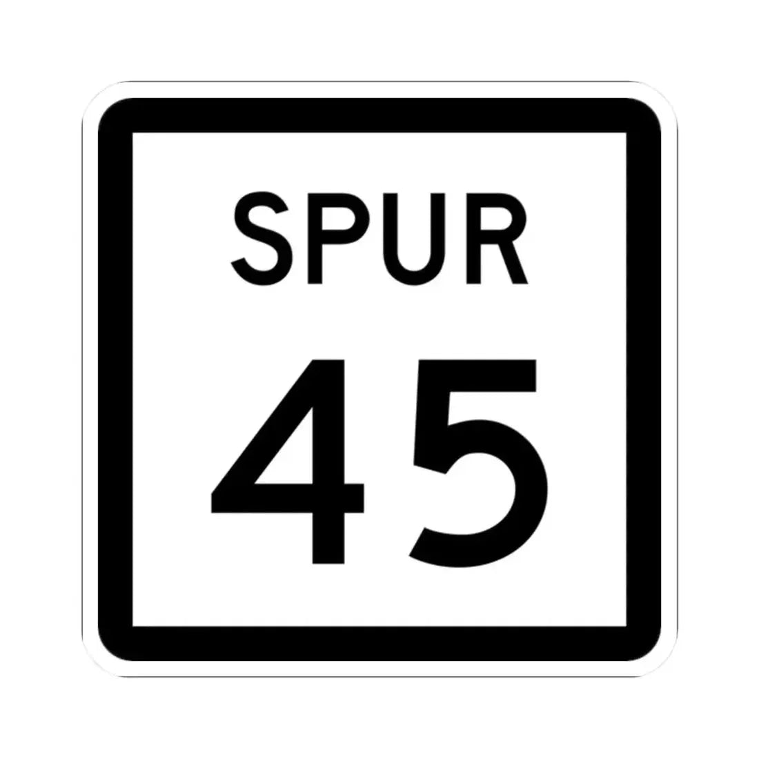 Texas Spur 45 (Texas) (Road Sign) STICKER Vinyl Kiss-Cut Decal 2 Inch White - The Sticker Space