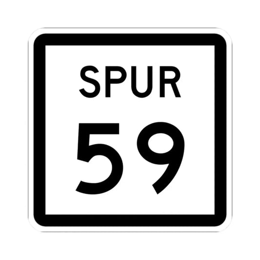 Texas Spur 59 (Texas) (Road Sign) STICKER Vinyl Kiss-Cut Decal 2 Inch White - The Sticker Space