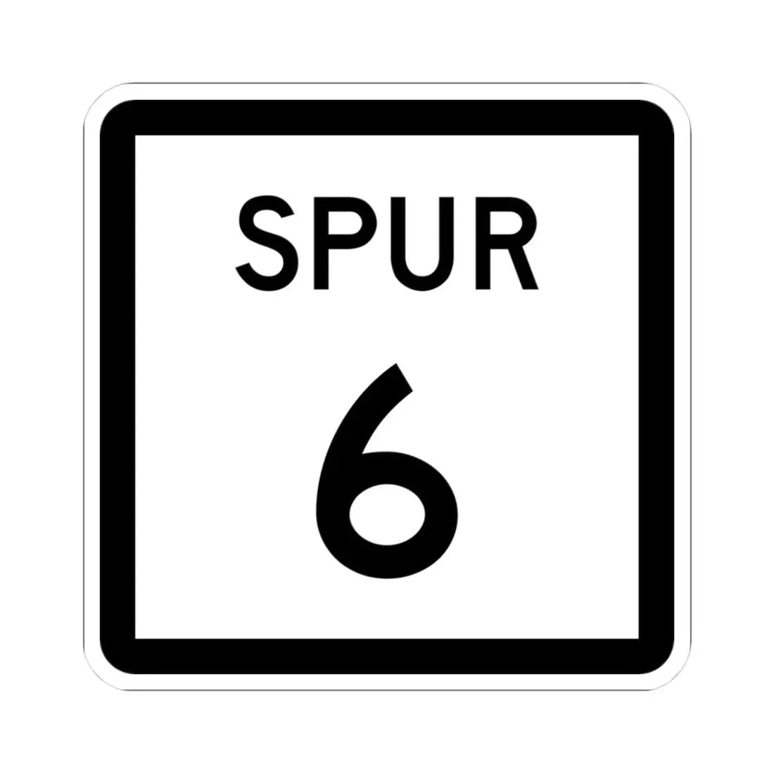 Texas Spur 6 (Texas) (Road Sign) STICKER Vinyl Kiss-Cut Decal 3 Inch White - The Sticker Space