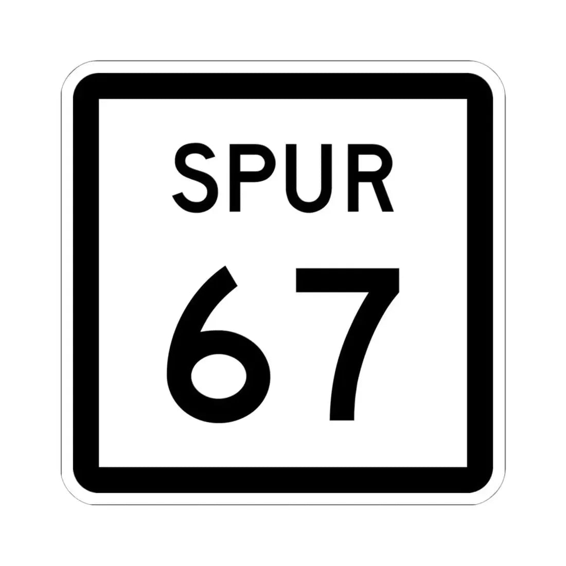 Texas Spur 67 (Texas) (Road Sign) STICKER Vinyl Kiss-Cut Decal 6 Inch White - The Sticker Space