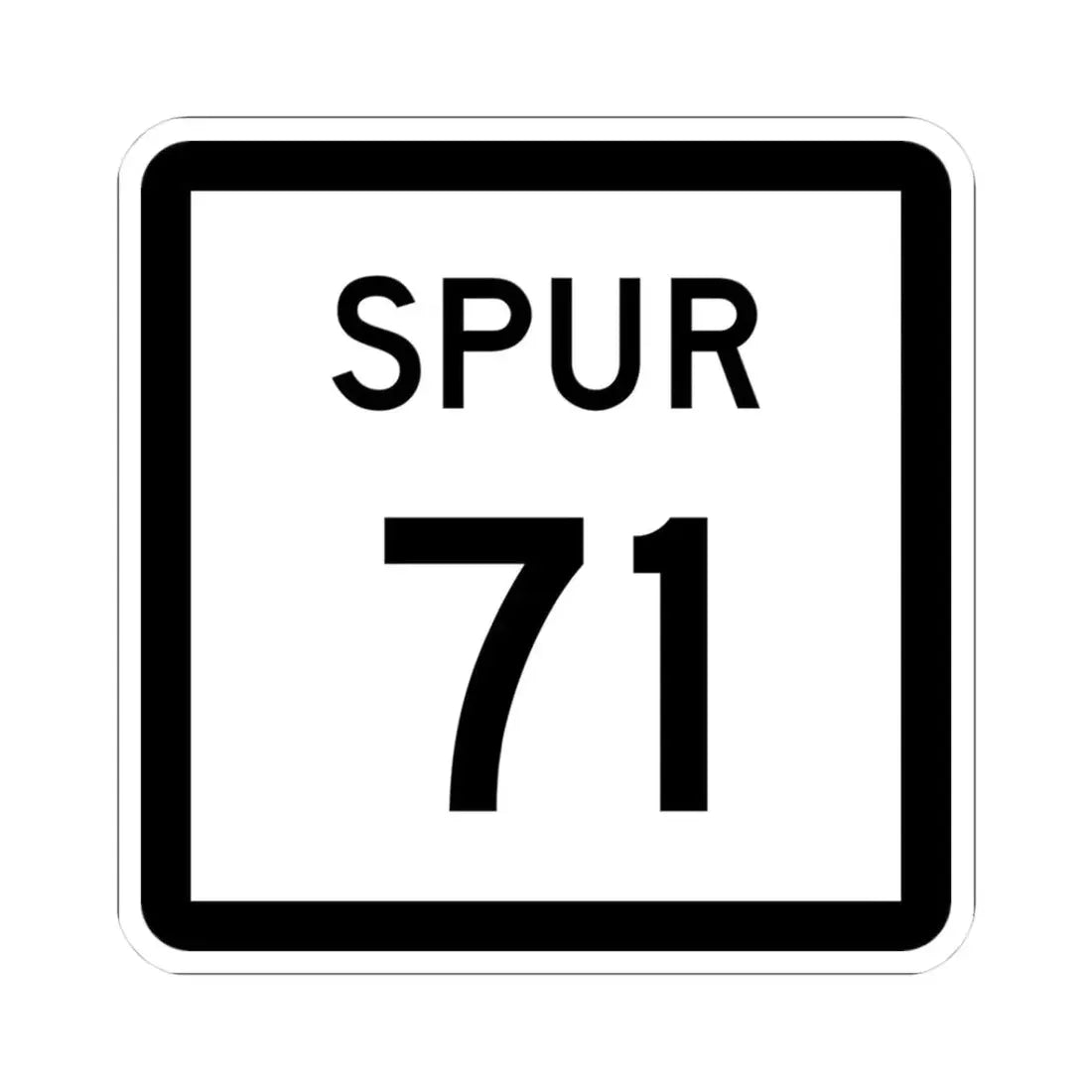 Texas Spur 71 (Texas) (Road Sign) STICKER Vinyl Kiss-Cut Decal 3 Inch White - The Sticker Space