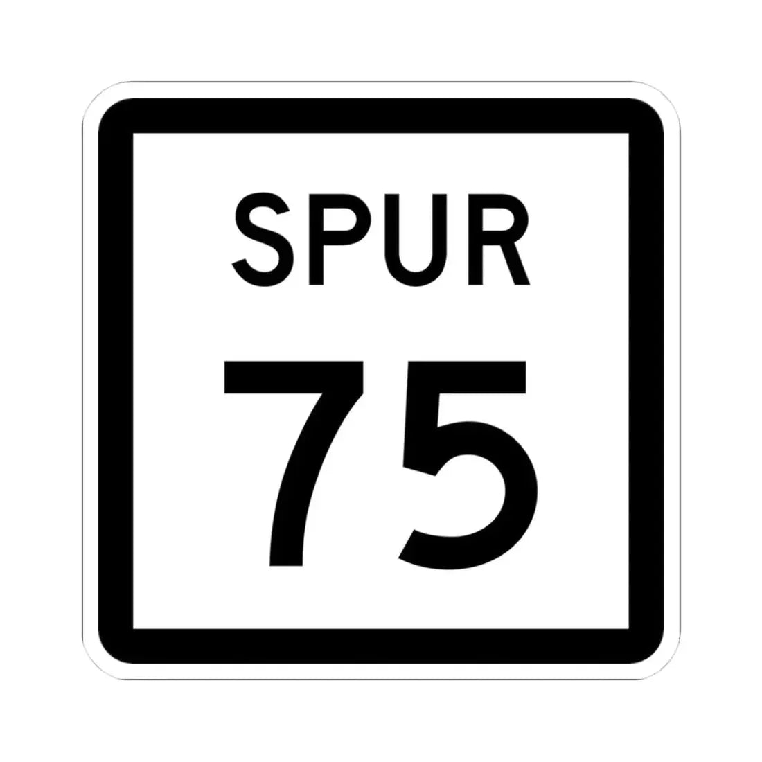 Texas Spur 75 (Texas) (Road Sign) STICKER Vinyl Kiss-Cut Decal - The Sticker Space