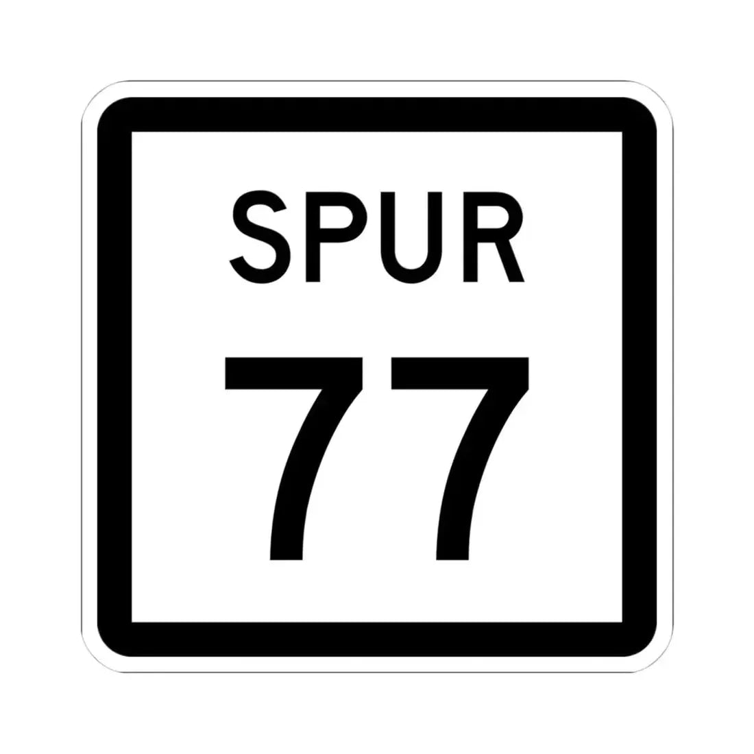 Texas Spur 77 (Texas) (Road Sign) STICKER Vinyl Kiss-Cut Decal 4 Inch White - The Sticker Space