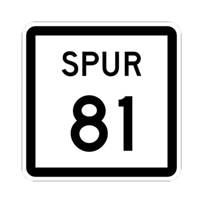 Texas Spur 81 (Texas) (Road Sign) STICKER Vinyl Kiss-Cut Decal 3 Inch White - The Sticker Space