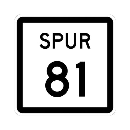 Texas Spur 81 (Texas) (Road Sign) STICKER Vinyl Kiss-Cut Decal 4 Inch White - The Sticker Space
