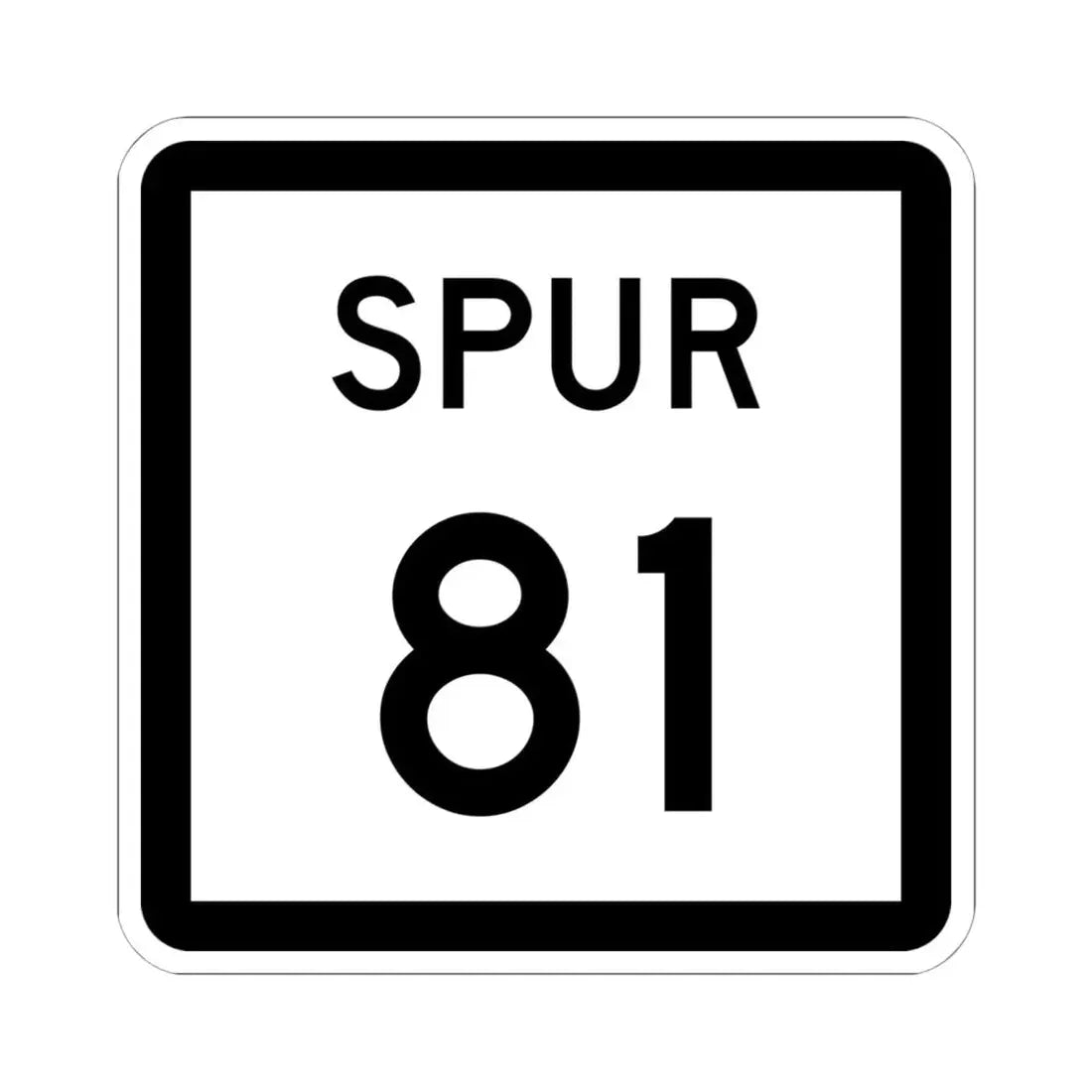 Texas Spur 81 (Texas) (Road Sign) STICKER Vinyl Kiss-Cut Decal 6 Inch White - The Sticker Space