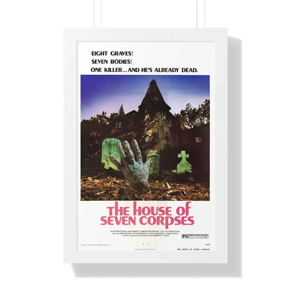 THE HOUSE OF SEVEN CORPSES 1974 - Framed Movie Poster 16″ x 24″ White - The Sticker Space