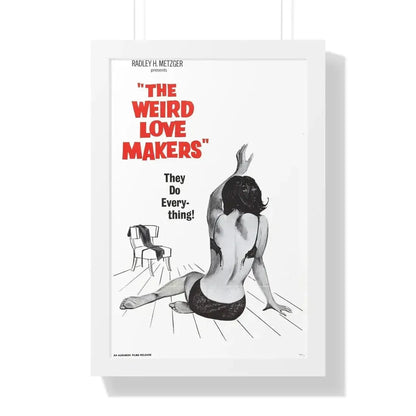 THE WEIRD LOVE MAKERS 1963 - Framed Movie Poster 16″ x 24″ White - The Sticker Space