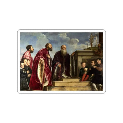 TIZIANO Vecellio - The Vendramin Family Venerating a Relic of the True Cross (Artwork) STICKER Vinyl Die-Cut Decal White Die-Cut 4 Inch - The Sticker Space