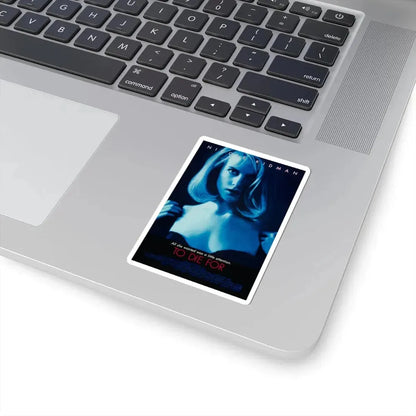 To Die For 1995 Movie Poster - STICKER Vinyl Kiss-Cut Decal - The Sticker Space