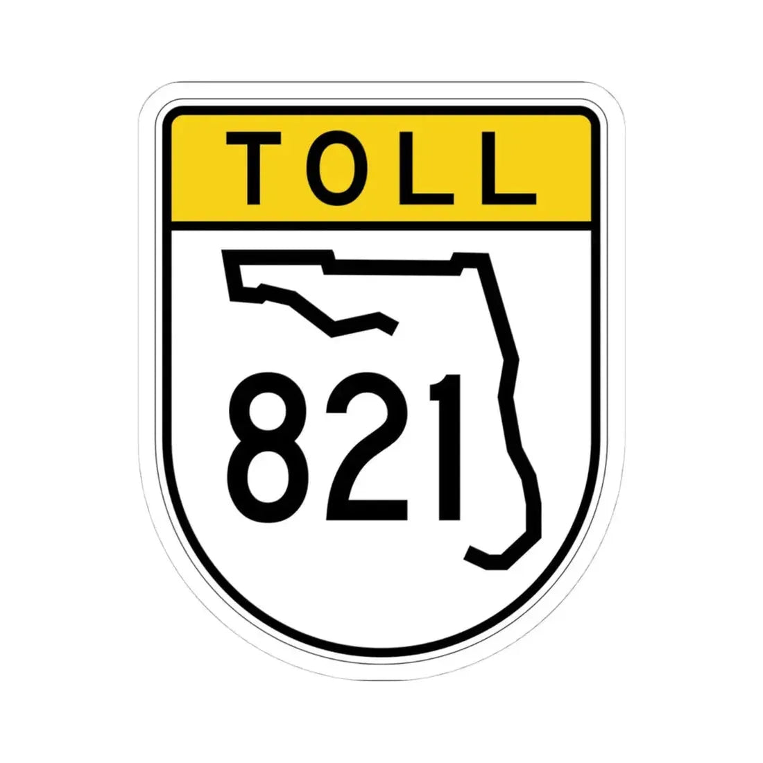 Toll Florida 821 (Florida) (Road Sign) STICKER Vinyl Kiss-Cut Decal 4 Inch White - The Sticker Space