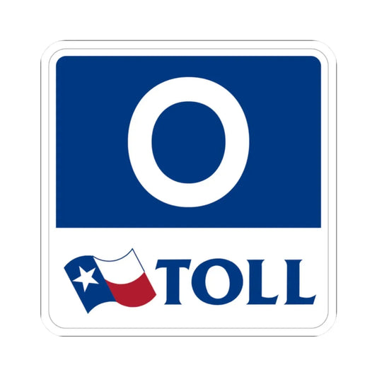 Toll Texas 0 new template (Texas) (Road Sign) STICKER Vinyl Kiss-Cut Decal 2 Inch White - The Sticker Space